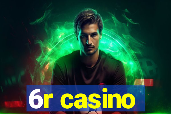 6r casino